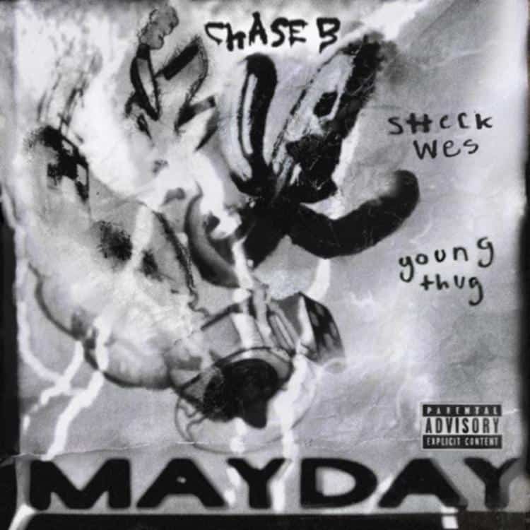 New Music Chase B - MAYDAY (Ft. Sheck Wes & Young Thug)