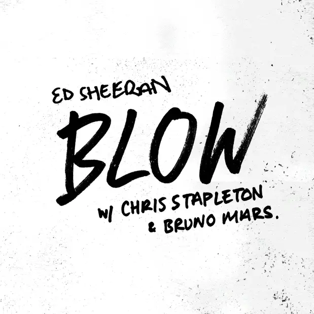 New Music Ed Sheeran - BLOW (Ft. Chris Stapleton & Bruno Mars)