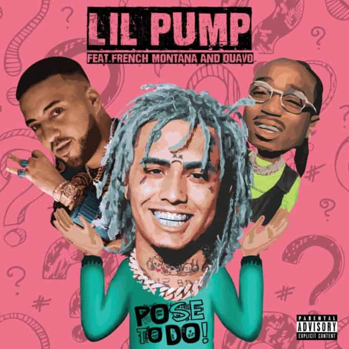 New Music Lil Pump - Pose To Do (Feat. French Montana & Quavo)
