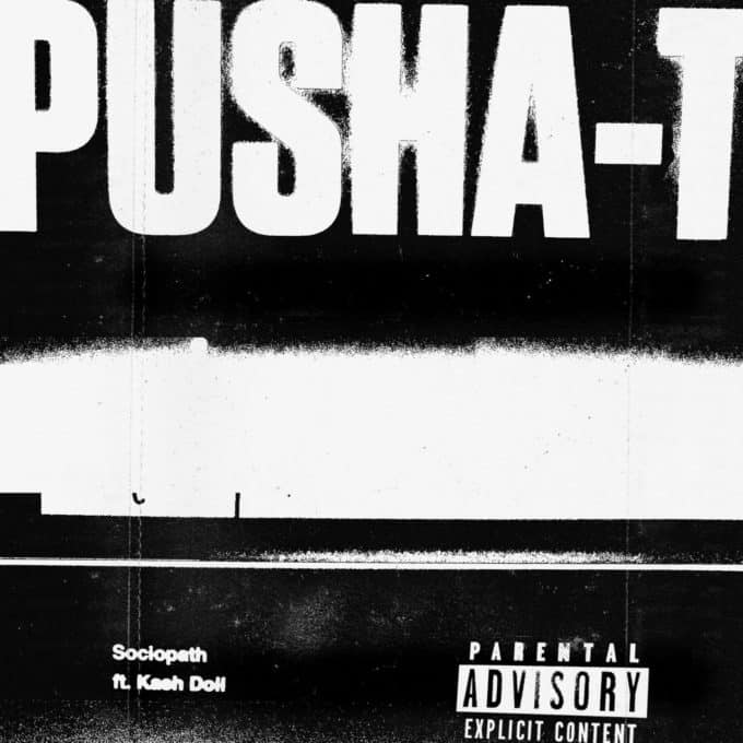 New Music Pusha T - Sociopath (Feat. Kash Doll)