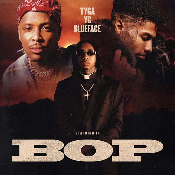 New Music Tyga, YG & Blueface - Bop