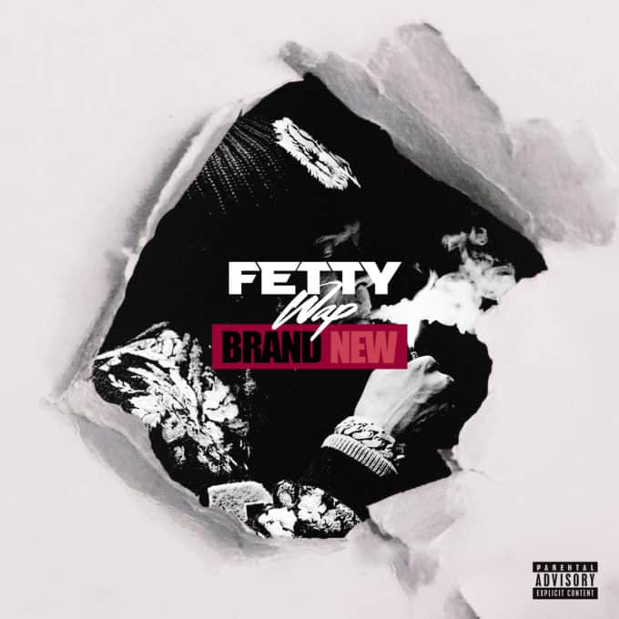 New Music Fetty Wap - Brand New