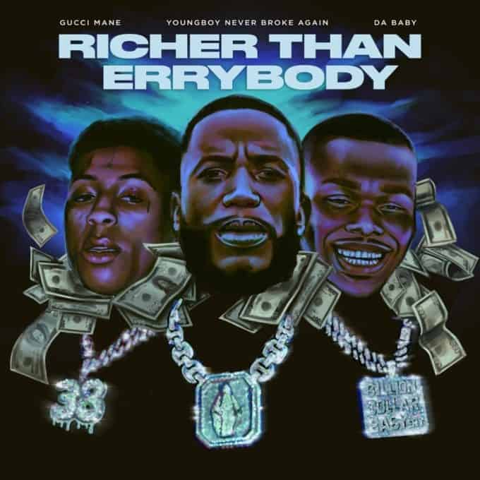 New Music Gucci Mane - Richer Than Errybody (Feat. DaBaby & NBA YoungBoy)