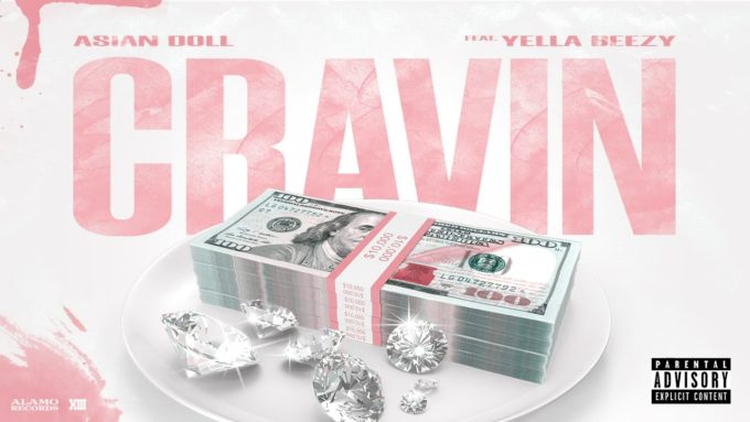 New Music Asian Doll - Cravin (Feat. Yella Beezy)