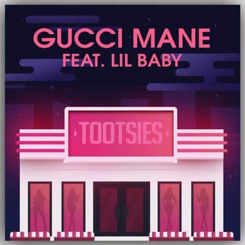 New Music Gucci Mane - Tootsies (Feat. Lil Baby)