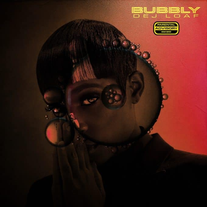 New Music DeJ Loaf - Bubbly