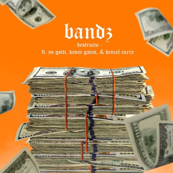 New Music Destructo - Bandz (Feat. Yo Gotti, Kevin Gates & Denzel Curry)