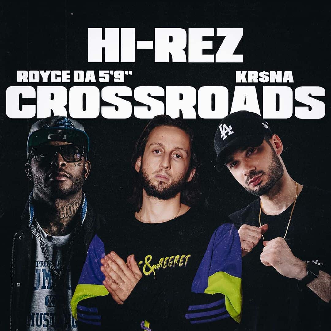New Music Hi-Rez - Crossroads (Feat. Royce da 5'9 & KR$NA)