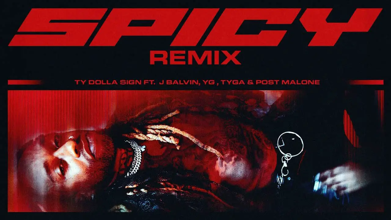 New Music Ty Dolla Sign - Spicy (Remix) (Feat. J Balvin, YG, Tyga & Post Malone)
