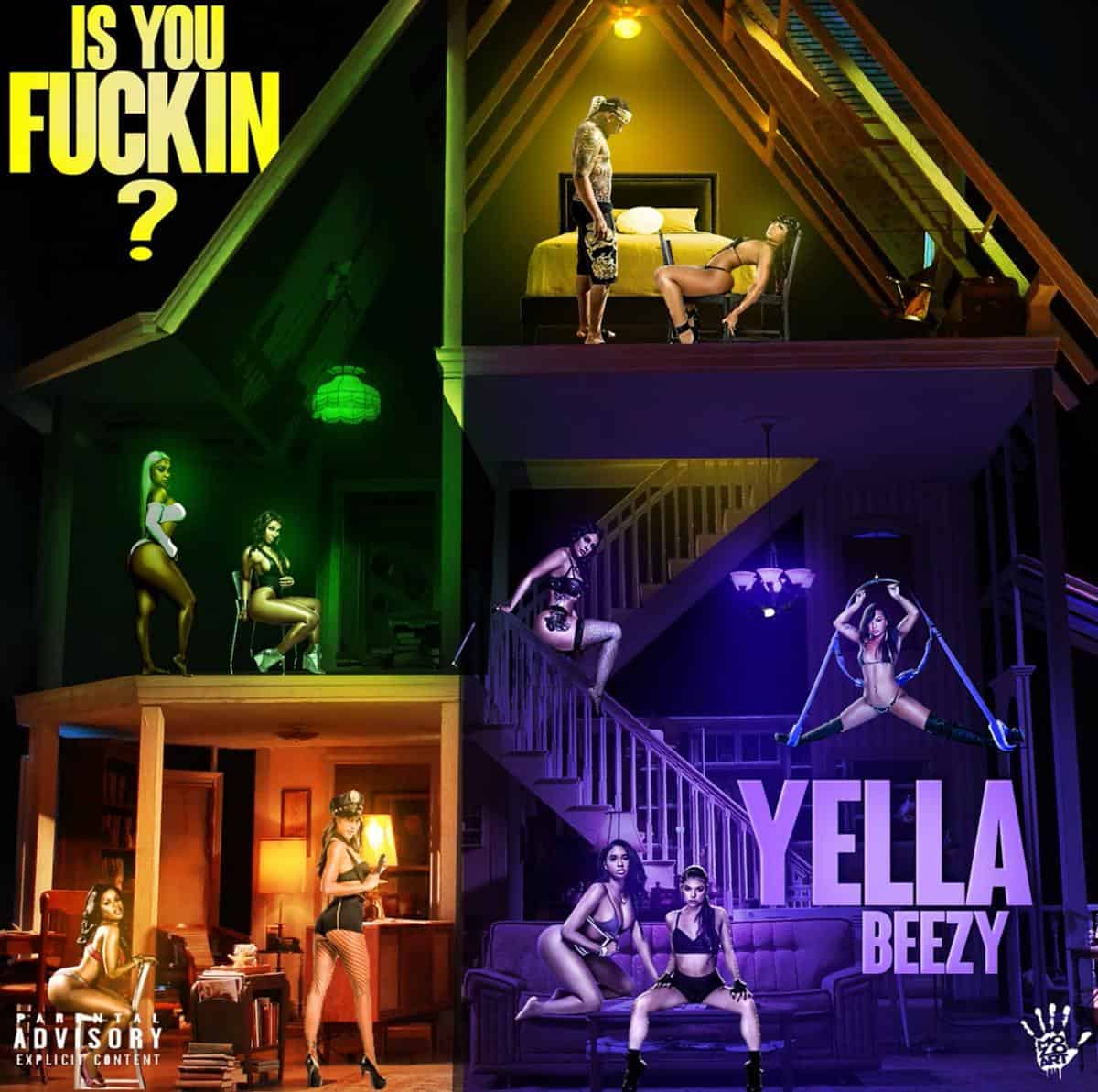 New Music Yella Beezy - Is You Fkin