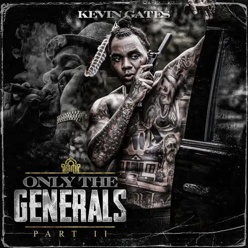 Stream Kevin Gates' New Project Only The Generals Part II
