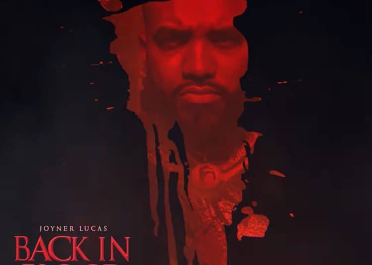 New Music Joyner Lucas Drops Remix Over "Back In Blood"