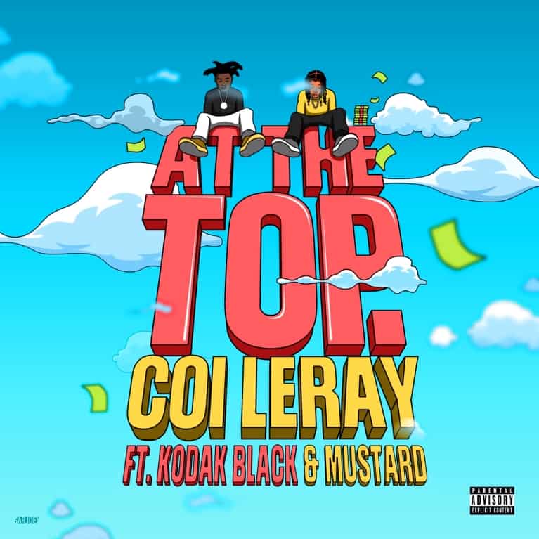 New Music Coi Leray - At The Top (Feat. Kodak Black & Mustard)