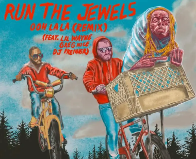 New Music Run The Jewels - Ooh La La (Remix) (Feat. Lil Wayne)