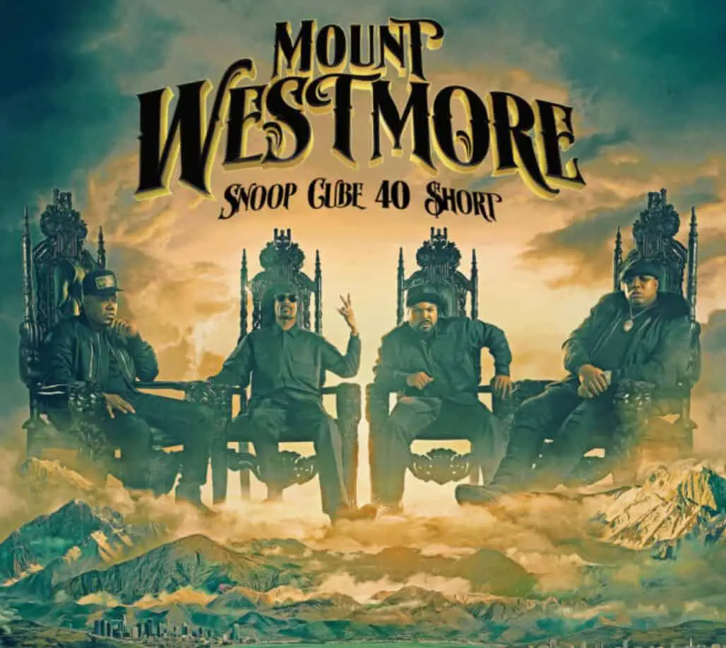 Mount Westmore Drops Their Debut Album Snoop Cube 40 Short