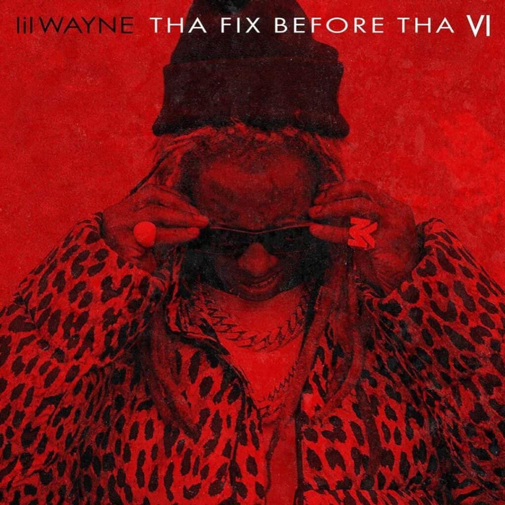 Lil Wayne Drops His New Project “Tha Fix Before Tha VI”