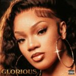 GloRilla Releases Her Debut Studio Album "Glorious" Feat. Latto, Sexyy Red, Megan Thee Stallion & More